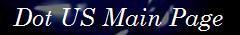 Ride the Wormhole to Dot US Main Page