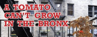 omato Can't Grow In The Bronx Poster-crop